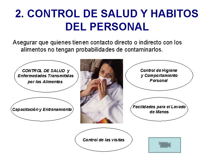 2. CONTROL DE SALUD Y HABITOS DEL PERSONAL Asegurar que quienes tienen contacto directo