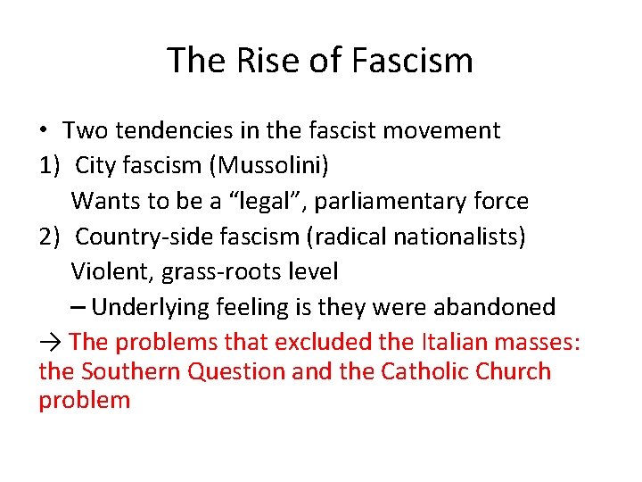 The Rise of Fascism • Two tendencies in the fascist movement 1) City fascism