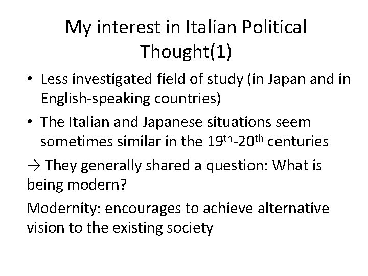 My interest in Italian Political Thought(1) • Less investigated field of study (in Japan