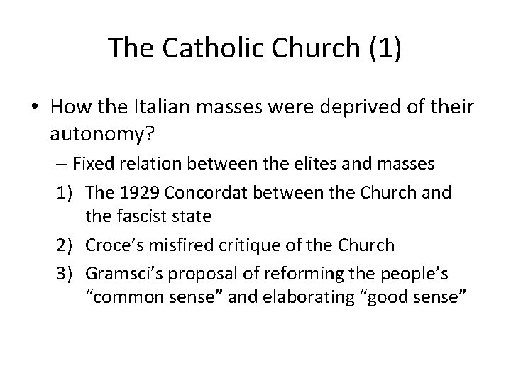 The Catholic Church (1) • How the Italian masses were deprived of their autonomy?