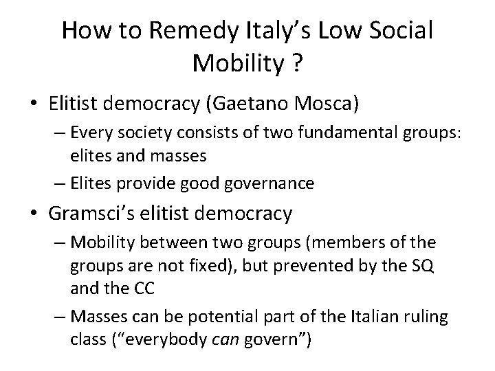 How to Remedy Italy’s Low Social Mobility ? • Elitist democracy (Gaetano Mosca) –