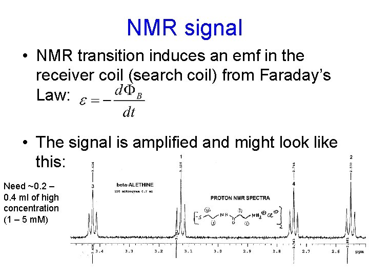 NMR signal • NMR transition induces an emf in the receiver coil (search coil) NMR signal • NMR transition induces an emf in the receiver coil (search coil)