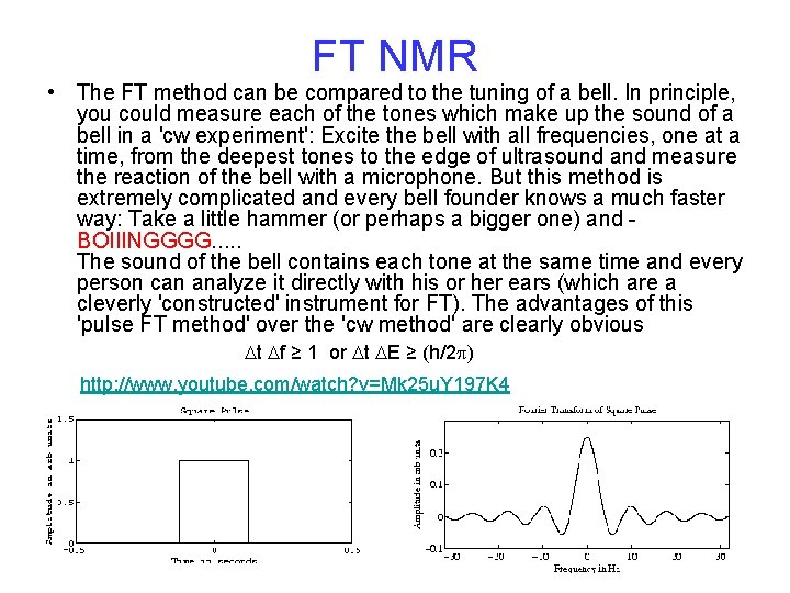 FT NMR • The FT method can be compared to the tuning of a FT NMR • The FT method can be compared to the tuning of a