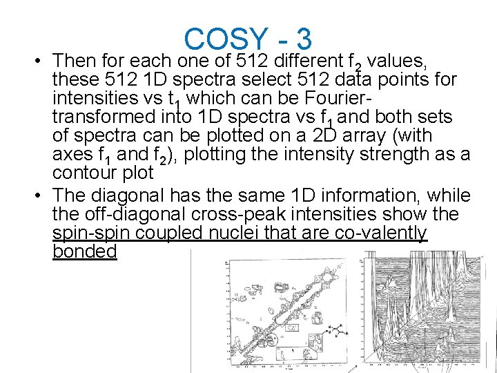 COSY - 3 • Then for each one of 512 different f 2 values, COSY - 3 • Then for each one of 512 different f 2 values,