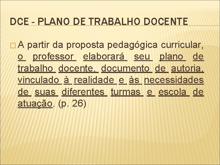 DCE - PLANO DE TRABALHO DOCENTE �A partir da proposta pedagógica curricular, o professor