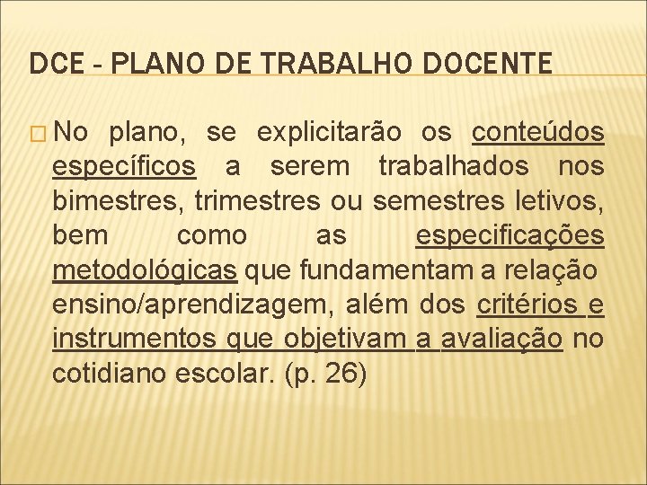 DCE - PLANO DE TRABALHO DOCENTE � No plano, se explicitarão os conteúdos específicos