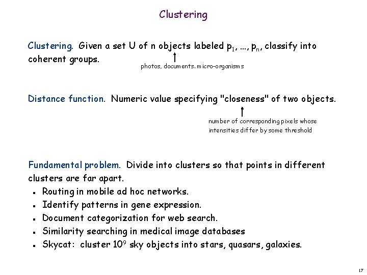 Clustering. Given a set U of n objects labeled p 1, …, pn, classify Clustering. Given a set U of n objects labeled p 1, …, pn, classify