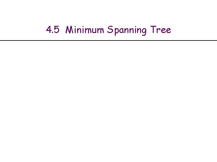 4. 5 Minimum Spanning Tree 