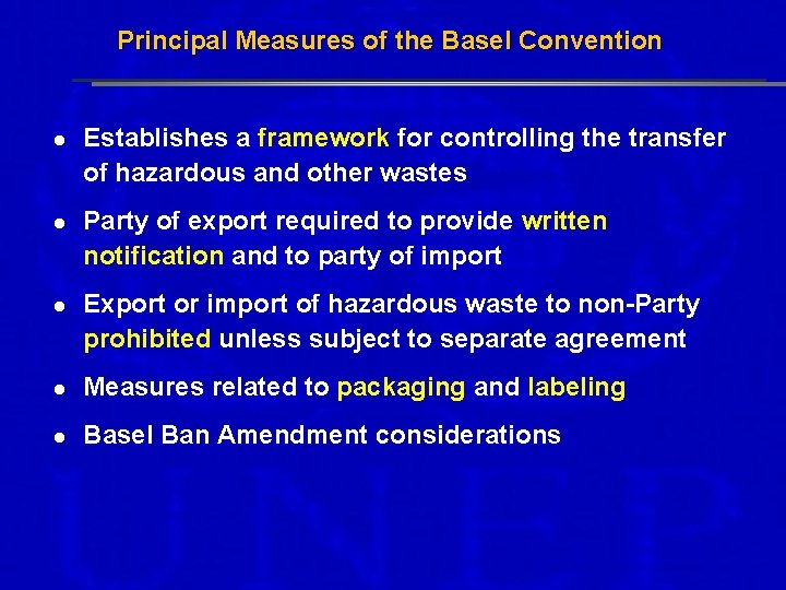 Principal Measures of the Basel Convention l Establishes a framework for controlling the transfer