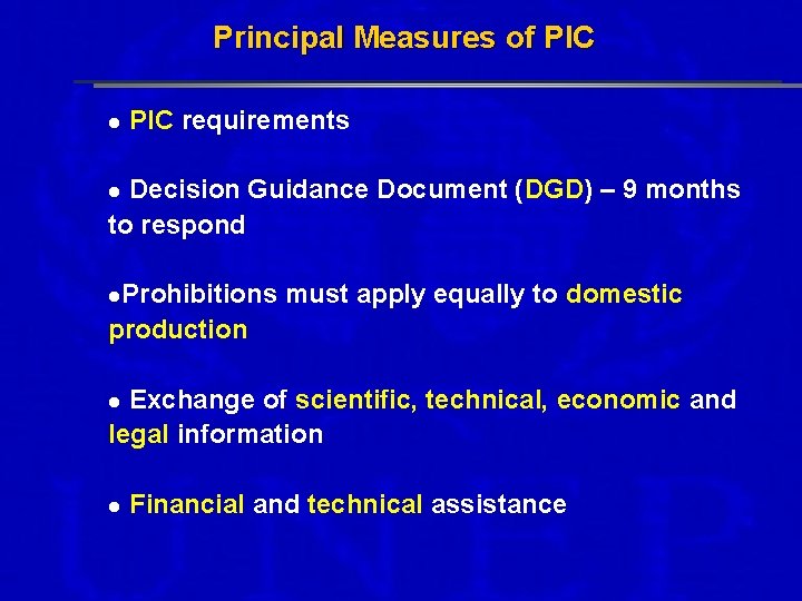 Principal Measures of PIC l PIC requirements Decision Guidance Document (DGD) – 9 months