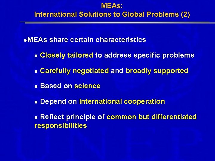 MEAs: International Solutions to Global Problems (2) l. MEAs share certain characteristics l Closely