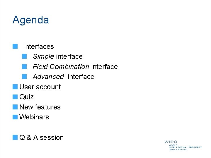 Agenda Interfaces Simple interface Field Combination interface Advanced interface User account Quiz New features