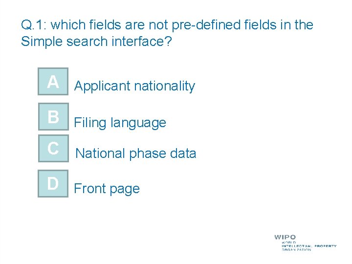 Q. 1: which fields are not pre-defined fields in the Simple search interface? A