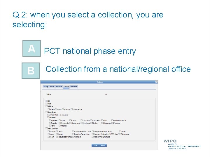 Q. 2: when you select a collection, you are selecting: A PCT national phase