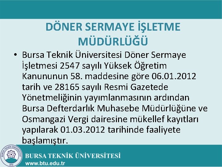 DÖNER SERMAYE İŞLETME MÜDÜRLÜĞÜ • Bursa Teknik Üniversitesi Döner Sermaye İşletmesi 2547 sayılı Yüksek DÖNER SERMAYE İŞLETME MÜDÜRLÜĞÜ • Bursa Teknik Üniversitesi Döner Sermaye İşletmesi 2547 sayılı Yüksek