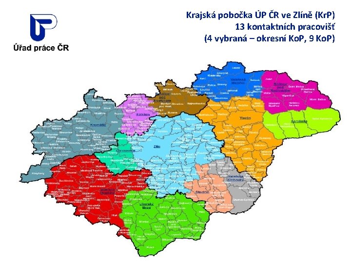 Krajská pobočka ÚP ČR ve Zlíně (Kr. P) 13 kontaktních pracovišť (4 vybraná –