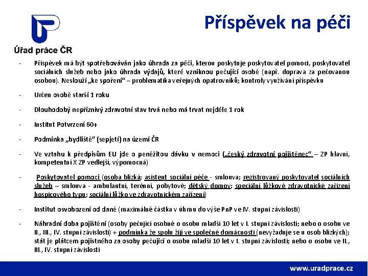 Příspěvek na péči - Příspěvek má být spotřebováván jako úhrada za péči, kterou poskytuje Příspěvek na péči - Příspěvek má být spotřebováván jako úhrada za péči, kterou poskytuje