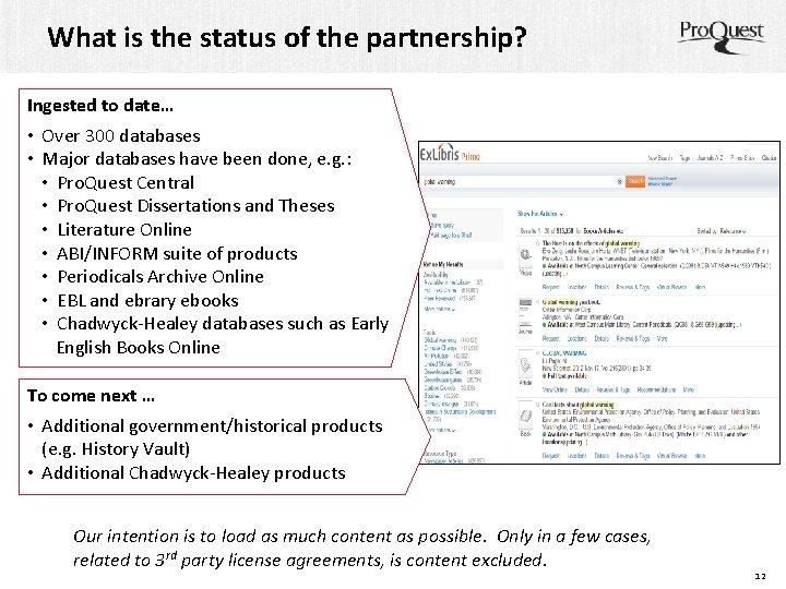 What is the status of the partnership? Ingested to date… • Over 300 databases