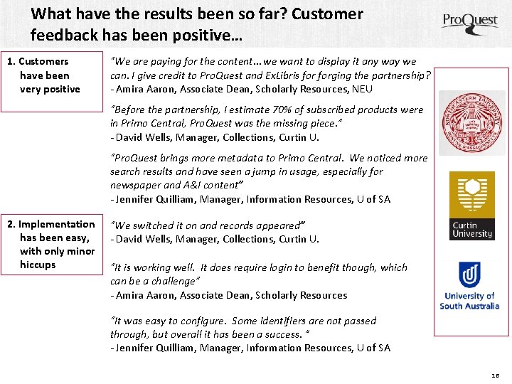 What have the results been so far? Customer feedback has been positive… 1. Customers