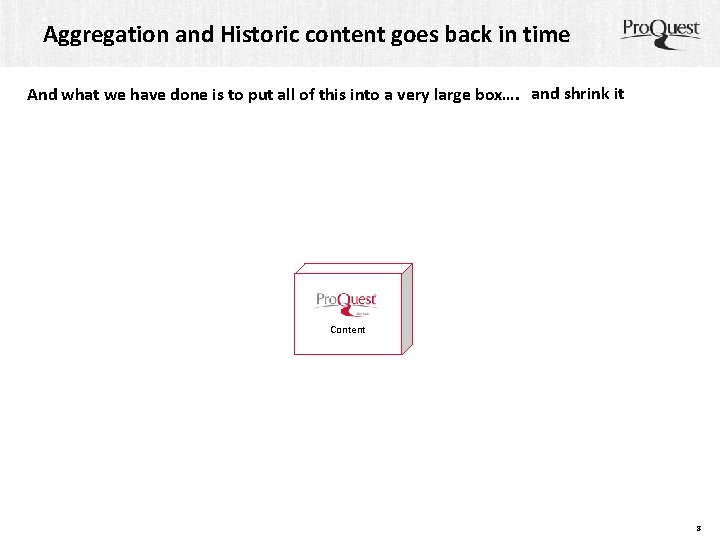 Aggregation and Historic content goes back in time And what we have done is