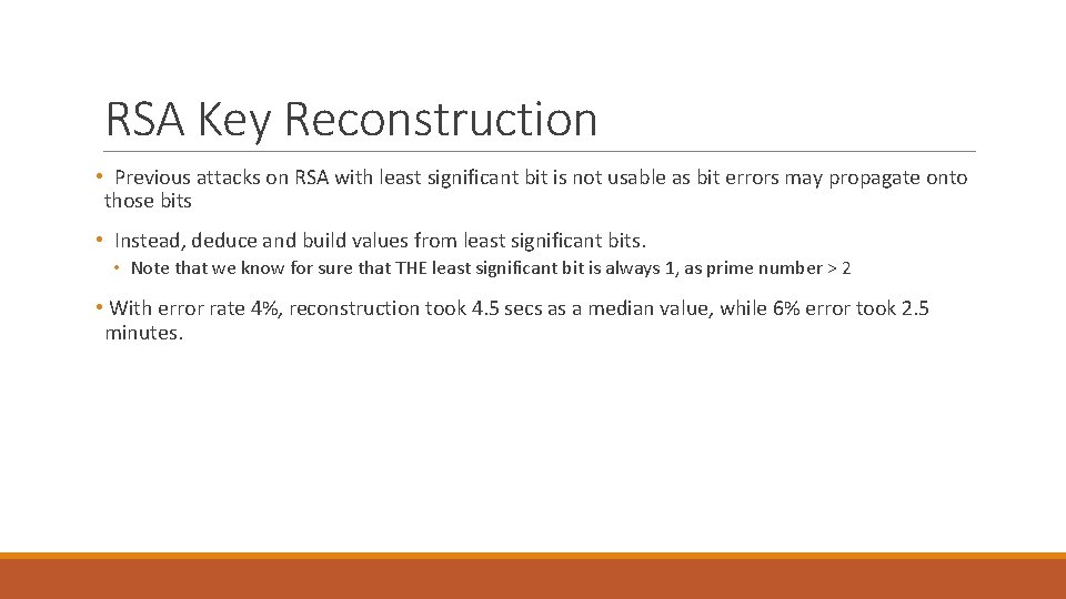 RSA Key Reconstruction • Previous attacks on RSA with least significant bit is not