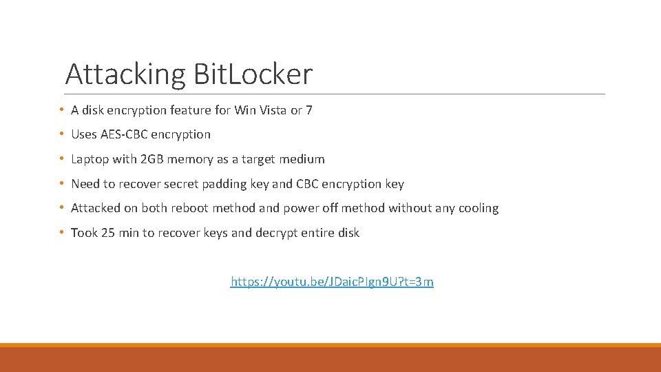 Attacking Bit. Locker • A disk encryption feature for Win Vista or 7 •