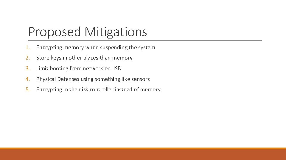 Proposed Mitigations 1. Encrypting memory when suspending the system 2. Store keys in other