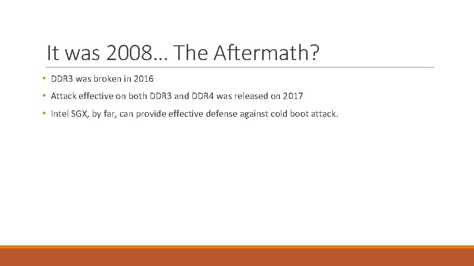 It was 2008… The Aftermath? • DDR 3 was broken in 2016 • Attack