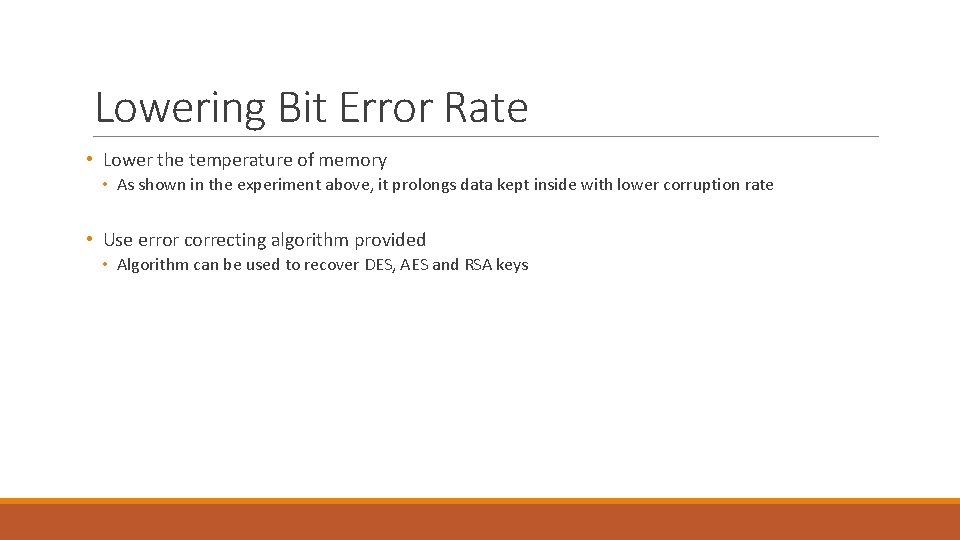 Lowering Bit Error Rate • Lower the temperature of memory • As shown in