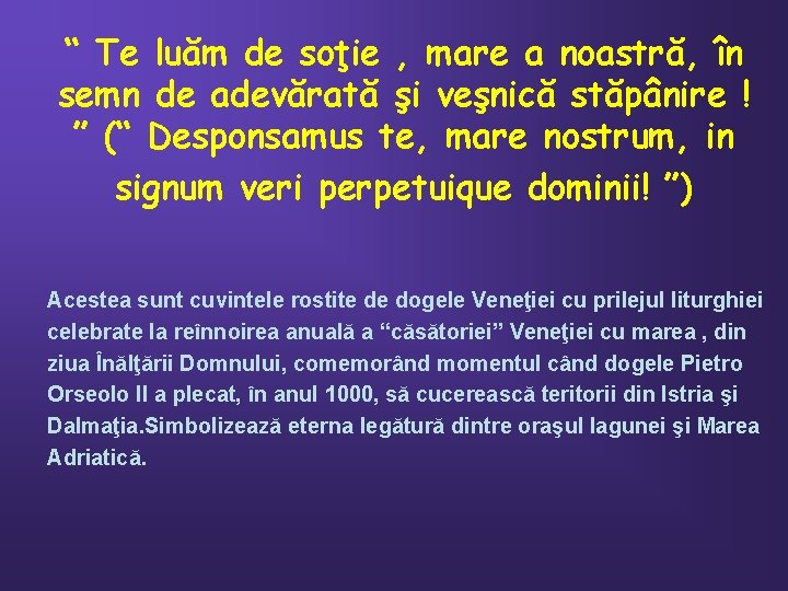 “ Te luăm de soţie , mare a noastră, în semn de adevărată şi