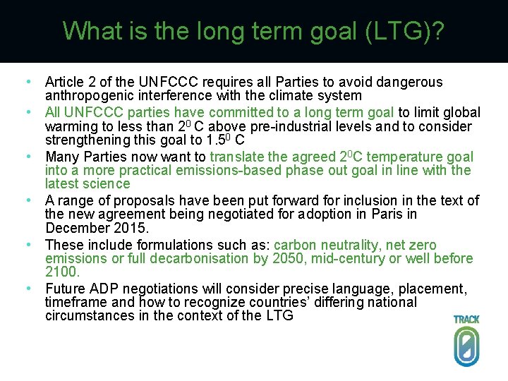 What is the long term goal (LTG)? • Article 2 of the UNFCCC requires