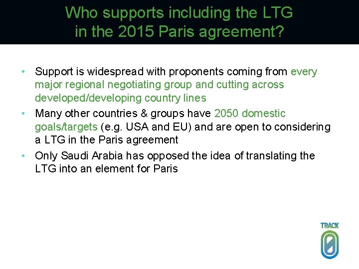 Who supports including the LTG in the 2015 Paris agreement? • Support is widespread