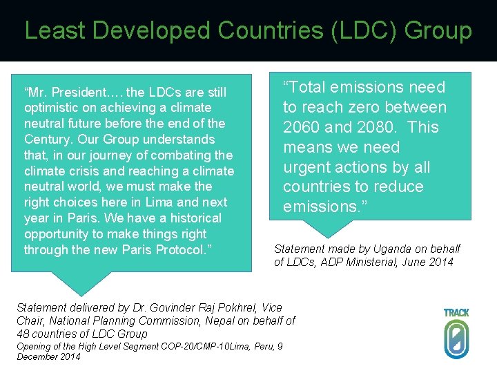 Least Developed Countries (LDC) Group “Mr. President…. the LDCs are still optimistic on achieving