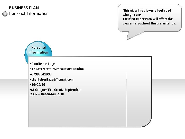 BUSINESS PLAN Personal Information Personal information • Charlie Heritage • 12 Bert street. Westminster
