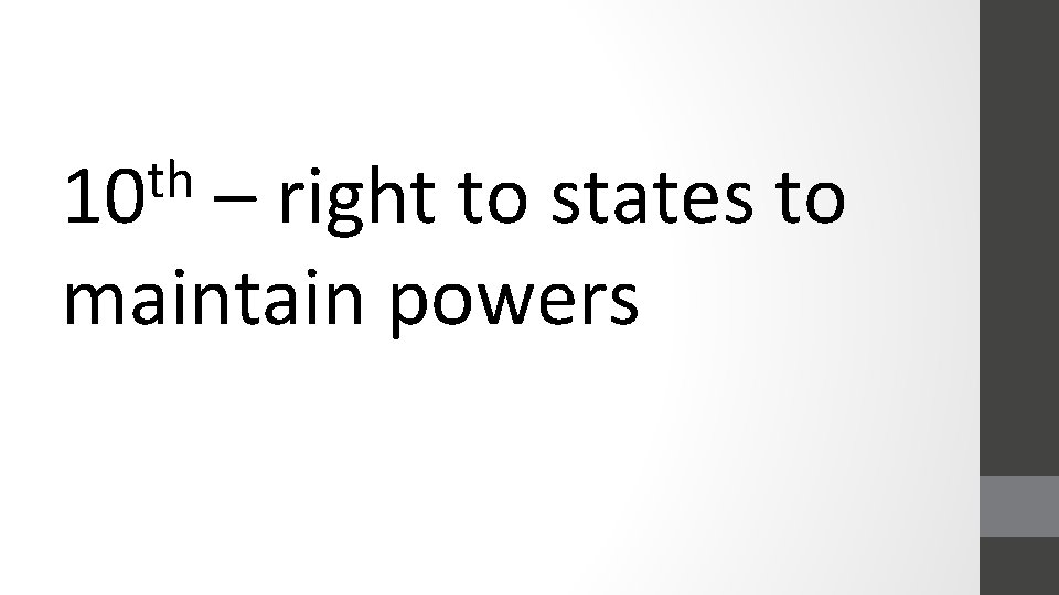 th 10 – right to states to maintain powers 