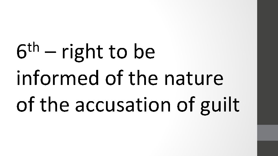 th 6 – right to be informed of the nature of the accusation of