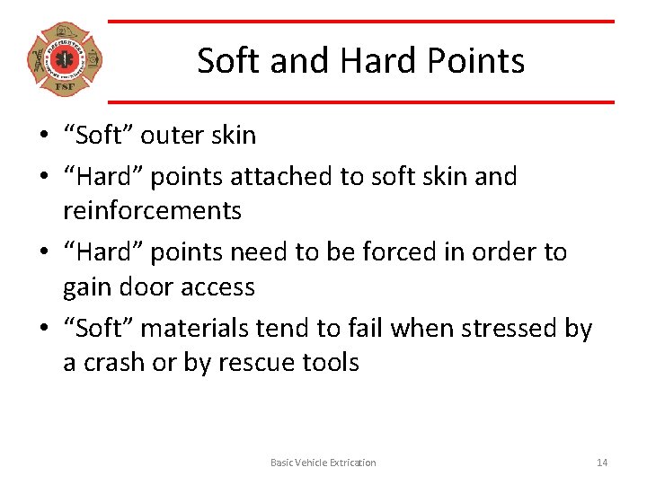 Soft and Hard Points • “Soft” outer skin • “Hard” points attached to soft