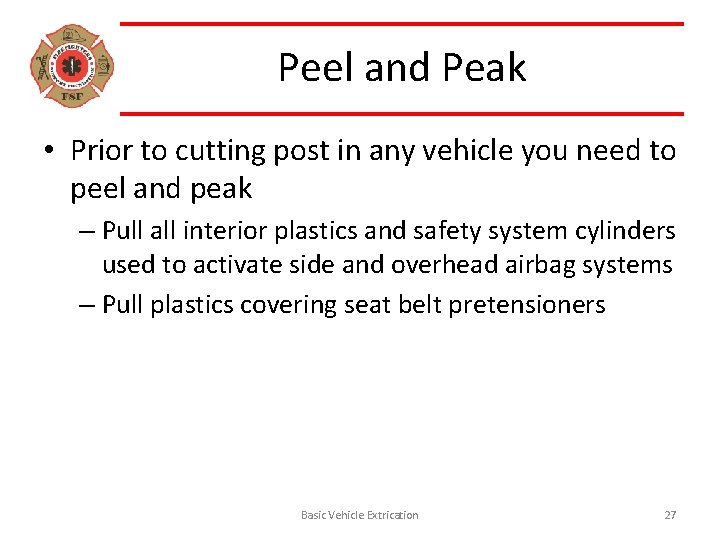 Peel and Peak • Prior to cutting post in any vehicle you need to