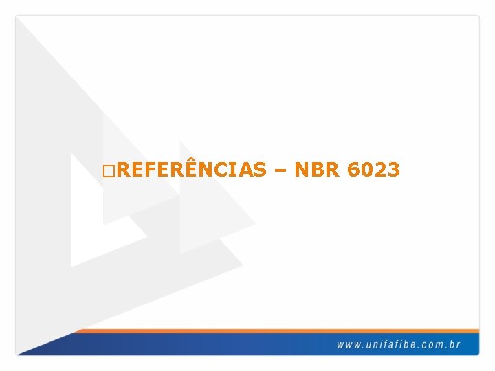 �REFERÊNCIAS – NBR 6023 