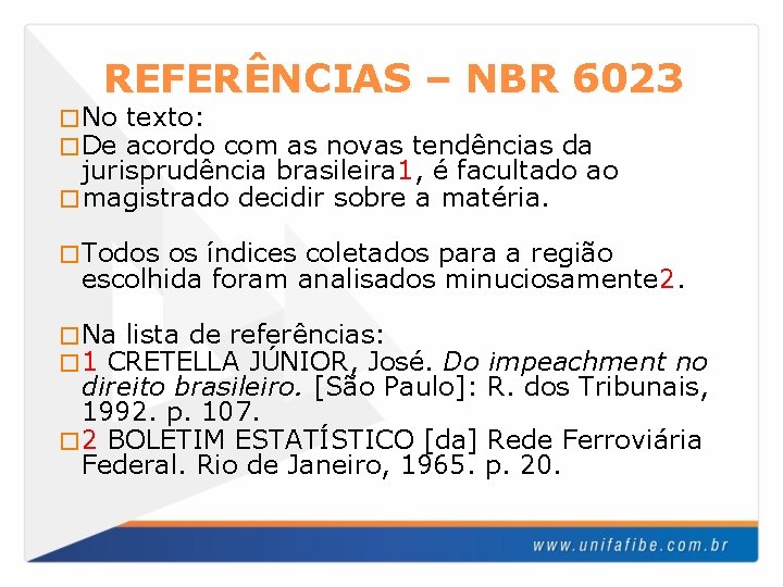 REFERÊNCIAS – NBR 6023 � No � De texto: acordo com as novas tendências