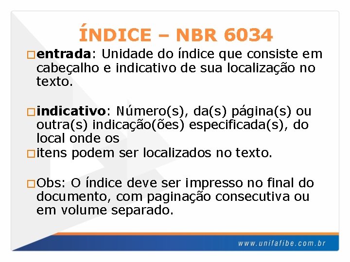 ÍNDICE – NBR 6034 �entrada: Unidade do índice que consiste em cabeçalho e indicativo