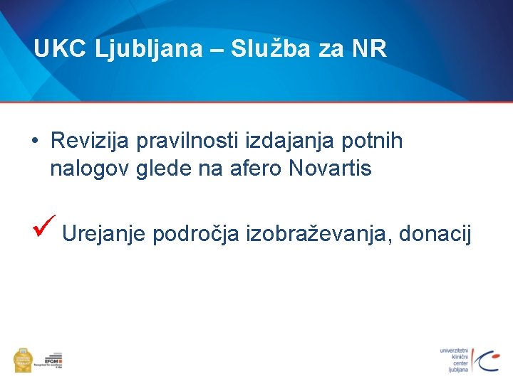 UKC Ljubljana – Služba za NR • Revizija pravilnosti izdajanja potnih nalogov glede na