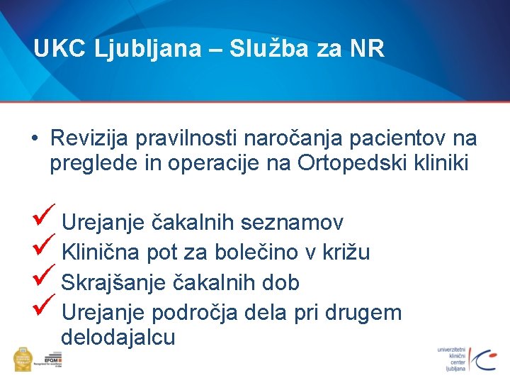 UKC Ljubljana – Služba za NR • Revizija pravilnosti naročanja pacientov na preglede in