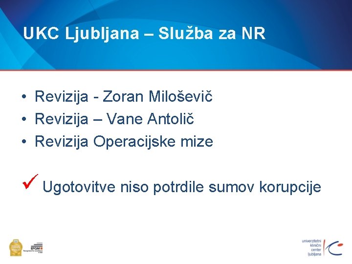 UKC Ljubljana – Služba za NR • Revizija - Zoran Miloševič • Revizija –