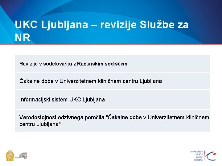 UKC Ljubljana – revizije Službe za NR Revizije v sodelovanju z Računskim sodiščem Čakalne