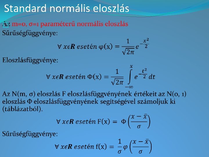 Standard normális eloszlás � Standard normális eloszlás �