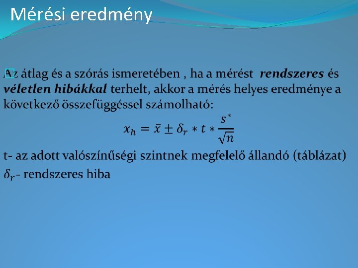 Mérési eredmény � Mérési eredmény �