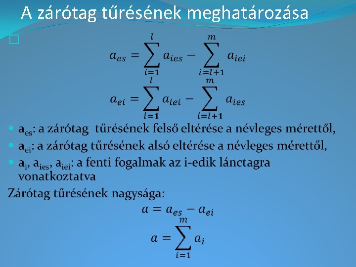 A zárótag tűrésének meghatározása � A zárótag tűrésének meghatározása �
