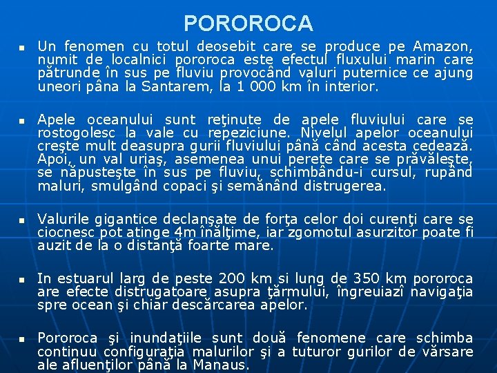 POROROCA n n n Un fenomen cu totul deosebit care se produce pe Amazon, POROROCA n n n Un fenomen cu totul deosebit care se produce pe Amazon,