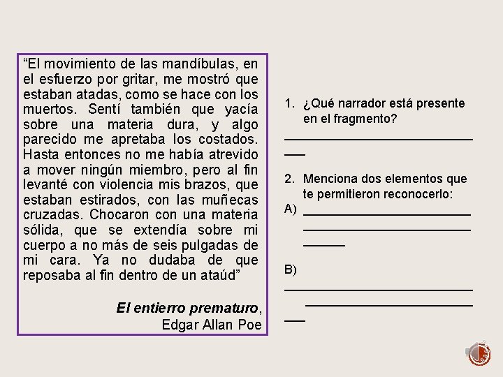 “El movimiento de las mandíbulas, en el esfuerzo por gritar, me mostró que estaban